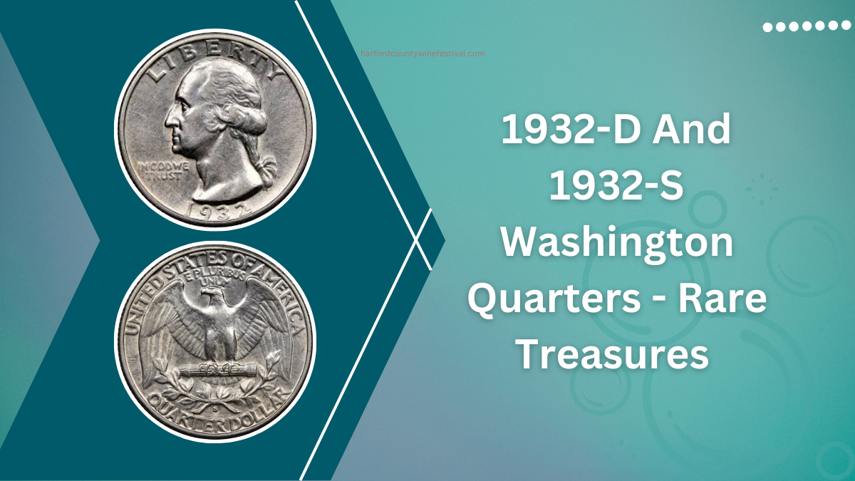 1932-D And 1932-S Washington Quarters - Rare Treasures In U.S. Coinage History