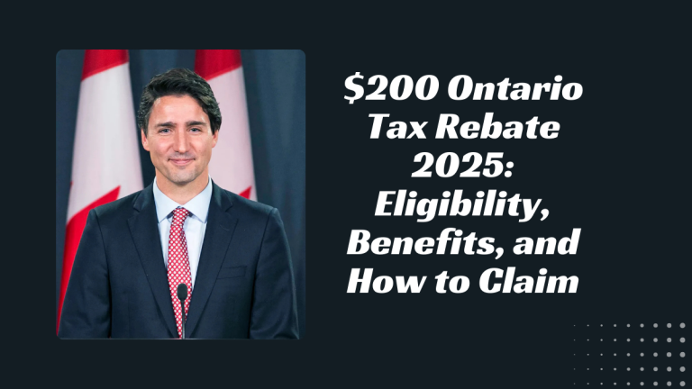 $200 Ontario Tax Rebate 2025: Eligibility, Benefits, and How to Claim