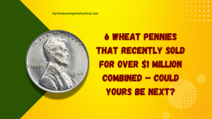 6 Wheat Pennies That Recently Sold for Over $1 Million Combined – Could Yours Be Next