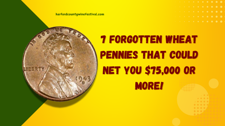 7 Forgotten Wheat Pennies That Could Net You $75,000 or More!