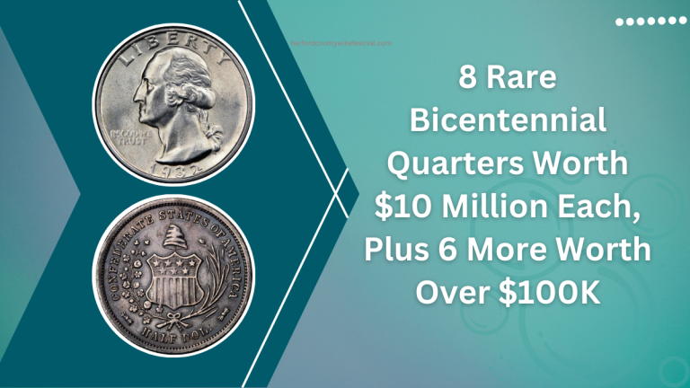 8 Rare Bicentennial Quarters Worth $10 Million Each, Plus 6 More Worth Over $100K