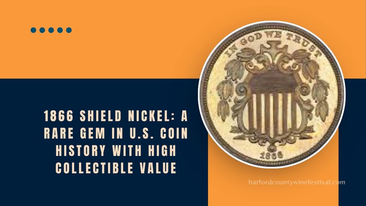 1866 Shield Nickel: A Rare Gem In U.S. Coin History With High Collectible Value