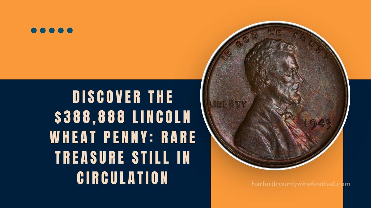 Discover The $388,888 Lincoln Wheat Penny: Rare Treasure Still In Circulation