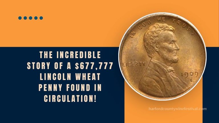 The Incredible Story Of A $677,777 Lincoln Wheat Penny Found In Circulation!