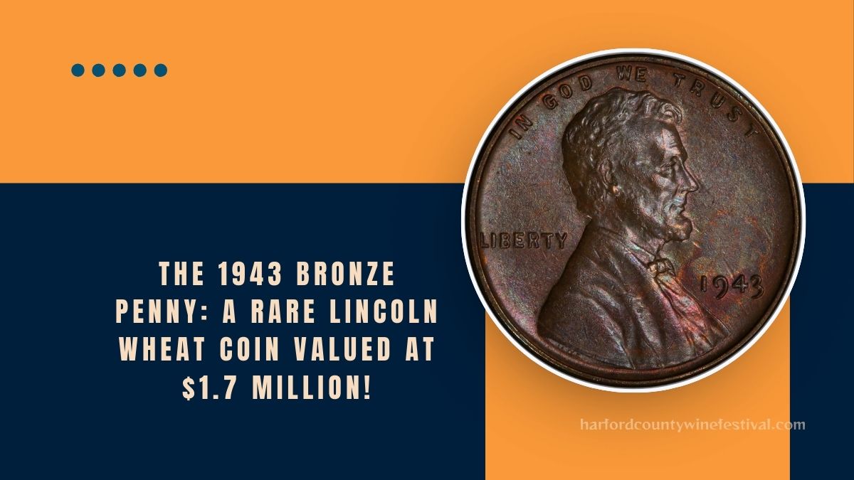 The 1943 Bronze Penny: A Rare Lincoln Wheat Coin Valued At $1.7 Million!