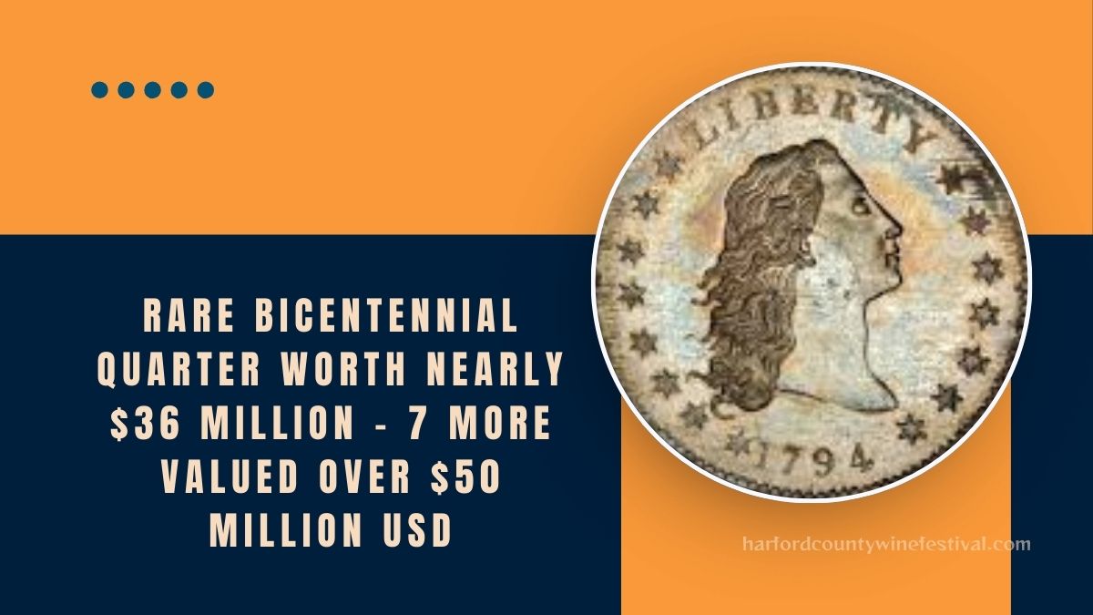 Rare Bicentennial Quarter Worth Nearly $36 Million – 7 More Valued Over $50 Million USD