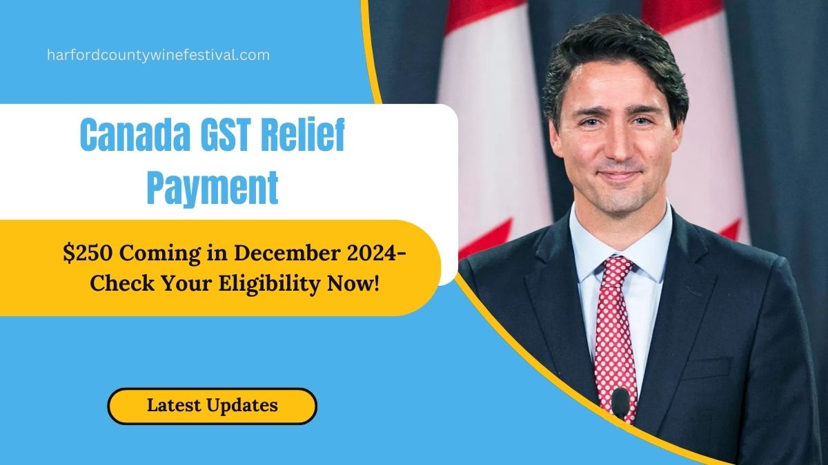 Canada GST Relief Payment: $250 Coming in December 2024- Check Your Eligibility Now!