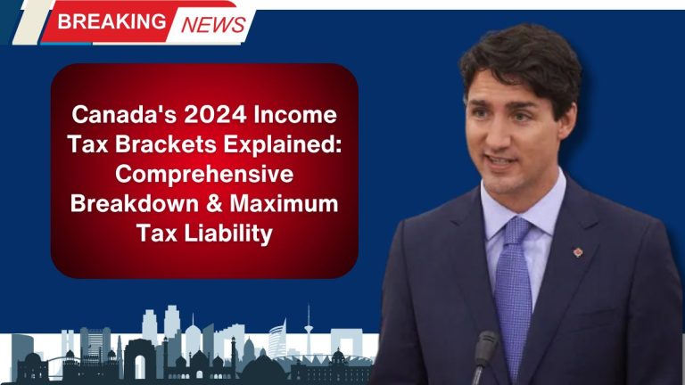 Canada's 2024 Income Tax Brackets Explained: Comprehensive Breakdown & Maximum Tax Liability