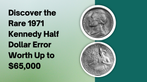 Discover the Rare 1971 Kennedy Half Dollar Error Worth Up to $65,000