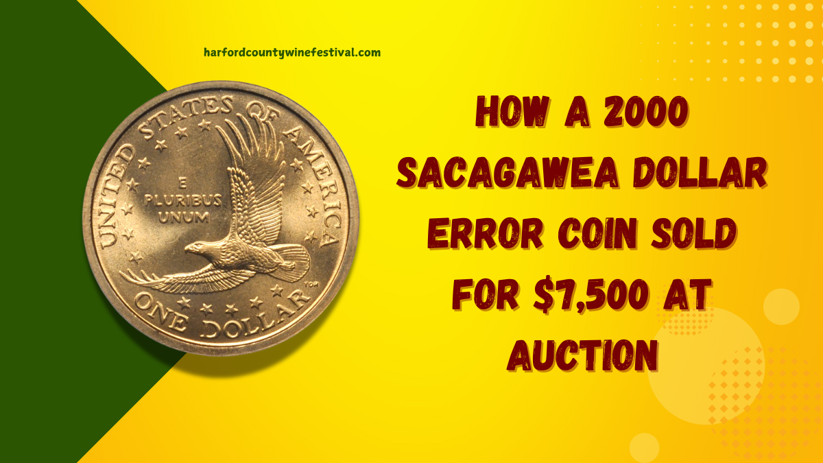 How a 2000 Sacagawea Dollar Error Coin Sold for $7,500 at Auction