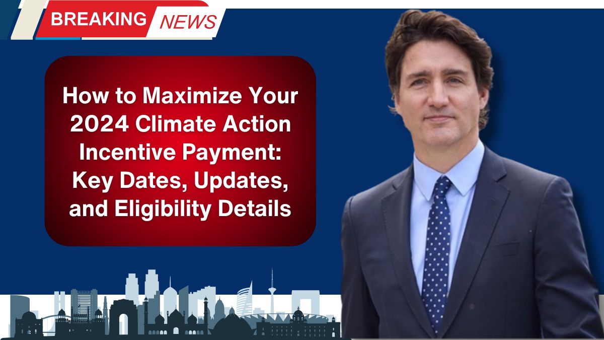 How to Maximize Your 2024 Climate Action Incentive Payment: Key Dates, Updates, and Eligibility Details