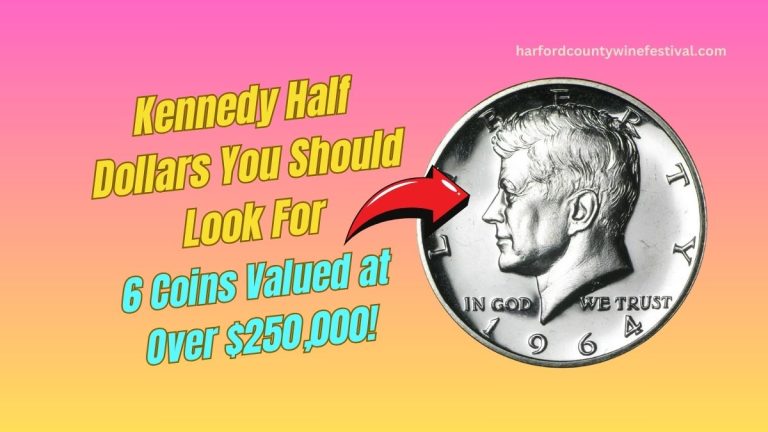 Kennedy Half Dollars You Should Look For – 6 Coins Valued at Over $250,000!