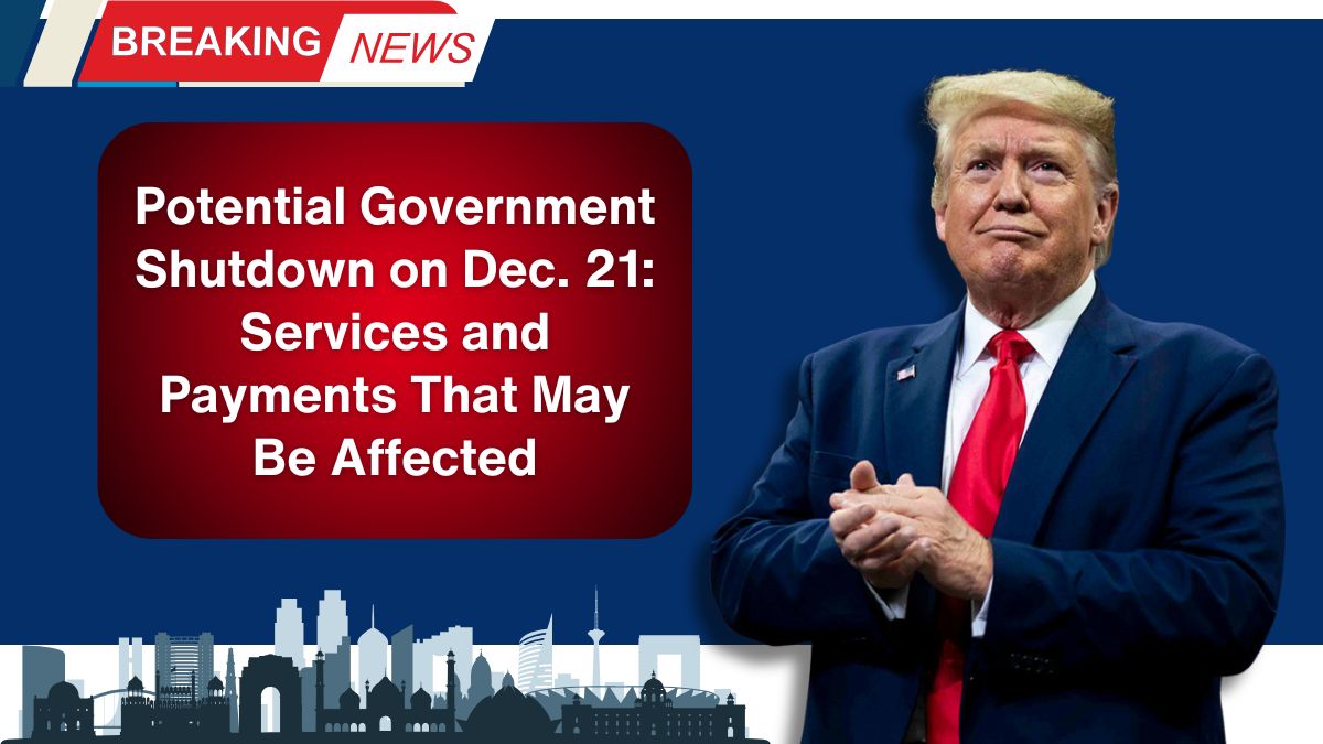 Potential Government Shutdown on Dec. 21: Services and Payments That May Be Affected