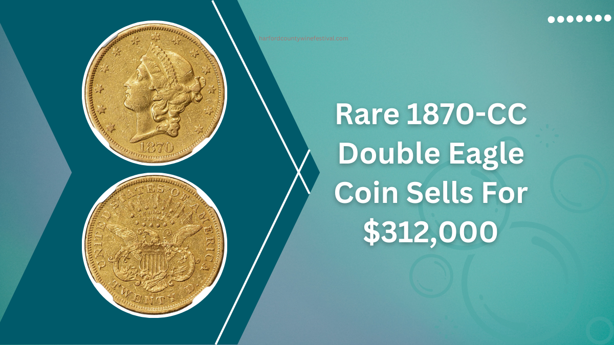 Rare 1870-CC Double Eagle Coin Sells For $312,000 - Heritage Auctions' $5.6 Million Success