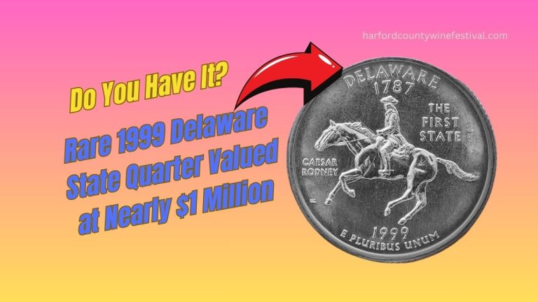 Rare 1999 Delaware State Quarter Valued at Nearly $1 Million – Do You Have It?