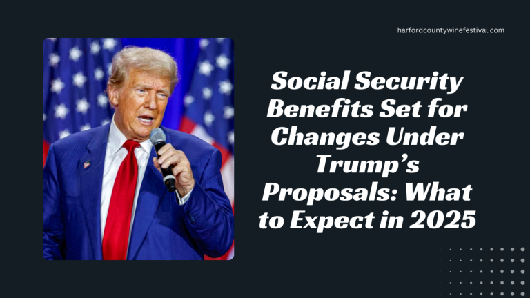 Social Security Benefits Set for Changes Under Trump’s Proposals: What to Expect in 2025