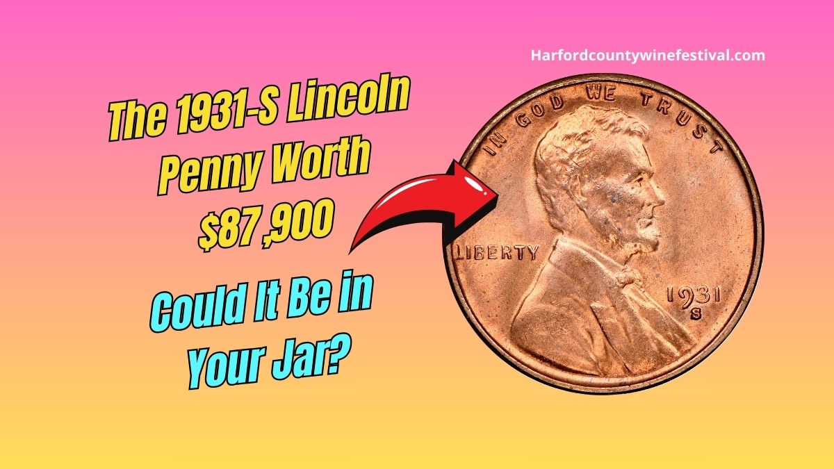 The 1931-S Lincoln Penny Worth $87,900 – Could It Be in Your Jar?