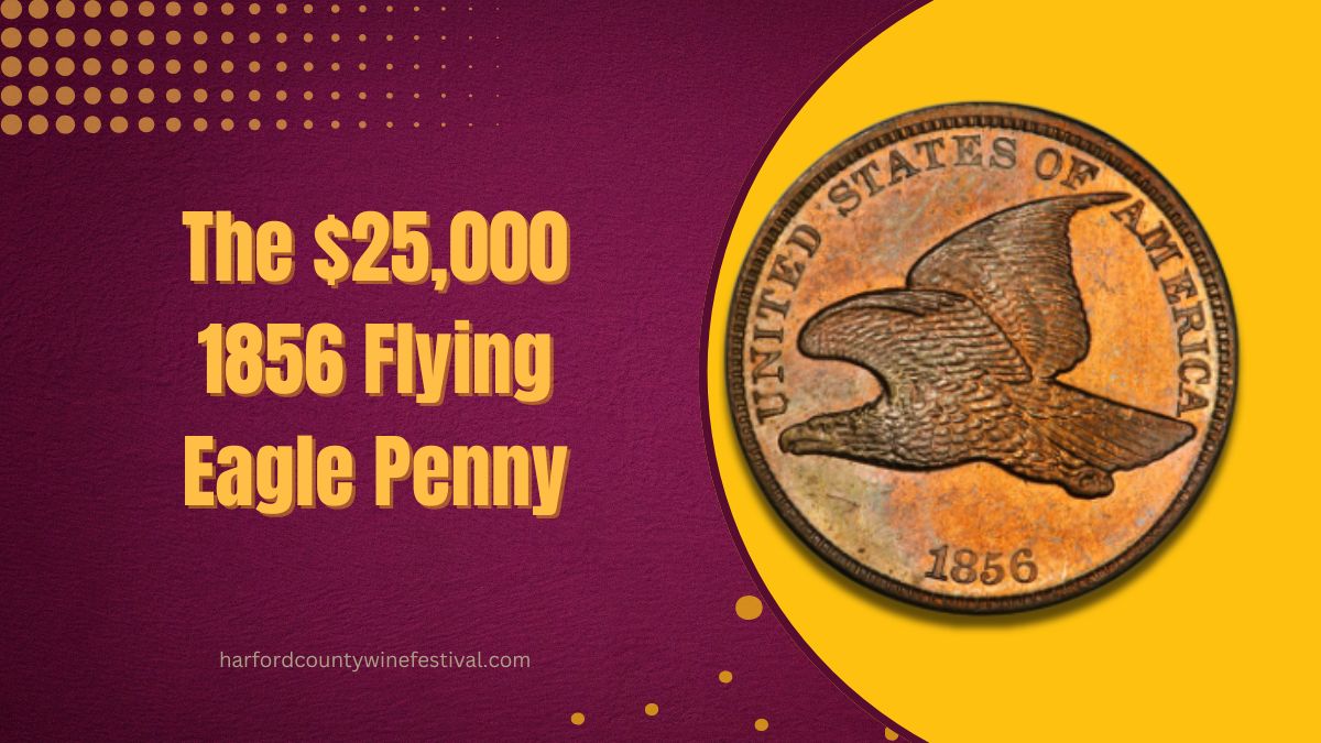 The $25,000 1856 Flying Eagle Penny: Is This Fortune in Your Collection?