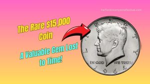 The Rare $15,000 Coin: A Valuable Gem Lost to Time!