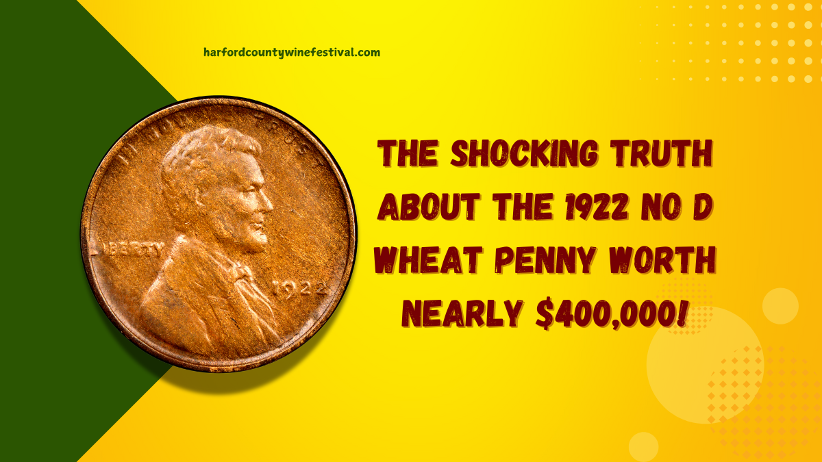 The Shocking Truth About the 1922 No D Wheat Penny Worth Nearly $400,000!