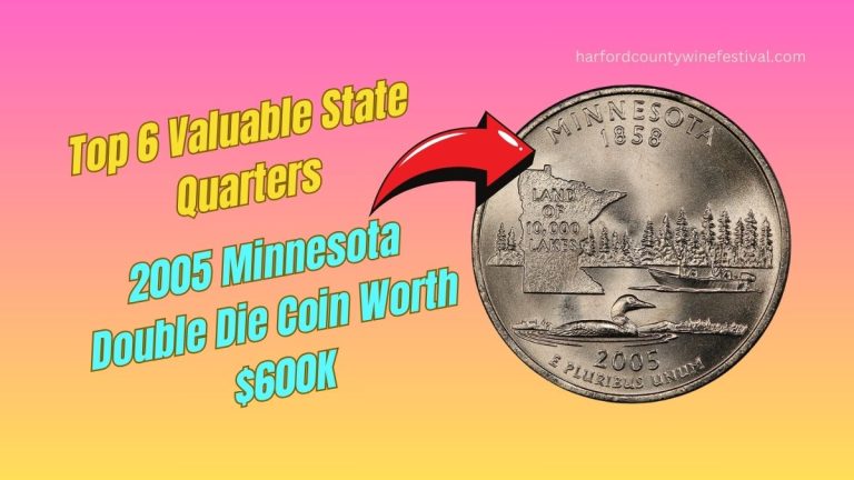 Top 6 Valuable State Quarters: Find the 2005 Minnesota Double Die Coin Worth $600K