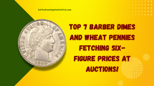 Top 7 Barber Dimes and Wheat Pennies Fetching Six-Figure Prices at Auctions!