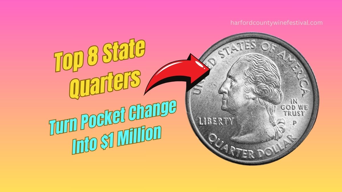 Top 8 State Quarters That Could Turn Pocket Change Into $1 Million