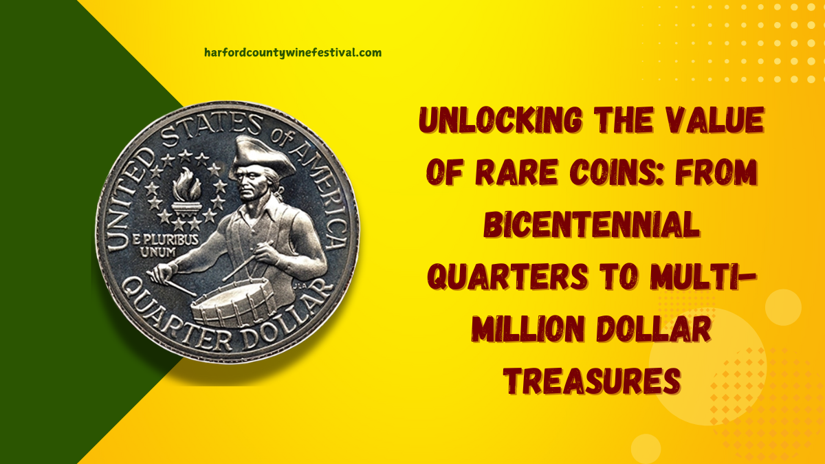 Unlocking the Value of Rare Coins: From Bicentennial Quarters to Multi-Million Dollar Treasures