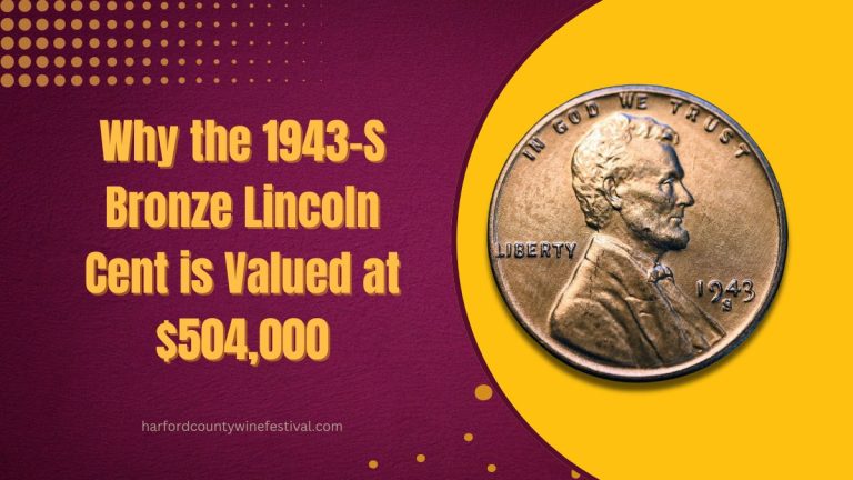 Why the 1943-S Bronze Lincoln Cent is Valued at $504,000: The Impact of Date and Material