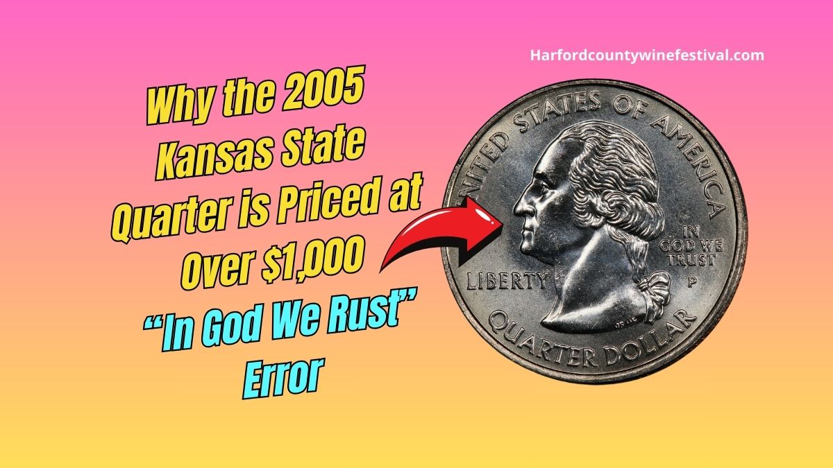 Why the 2005 Kansas State Quarter “In God We Rust” Error is Priced at Over $1,000