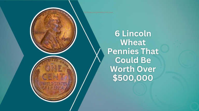 6 Lincoln Wheat Pennies That Could Be Worth Over $500,000