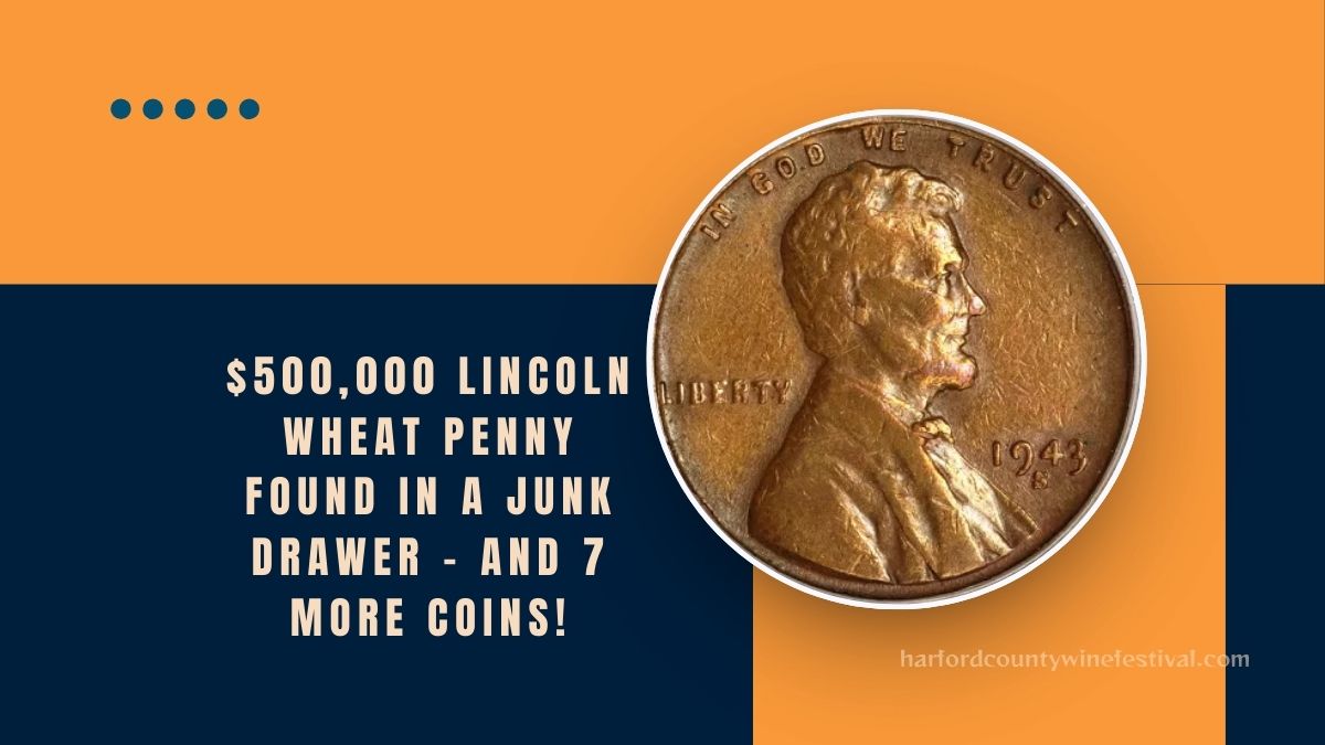 A $500,000 Lincoln Wheat Penny Found In A Junk Drawer – And 7 More Astonishing Coins!