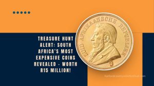 Treasure Hunt Alert: South Africa’s Most Expensive Coins Revealed – Worth R15 Million!