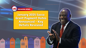 January 2025 Sassa Grant Payment Dates Announced - Key Details Revealed