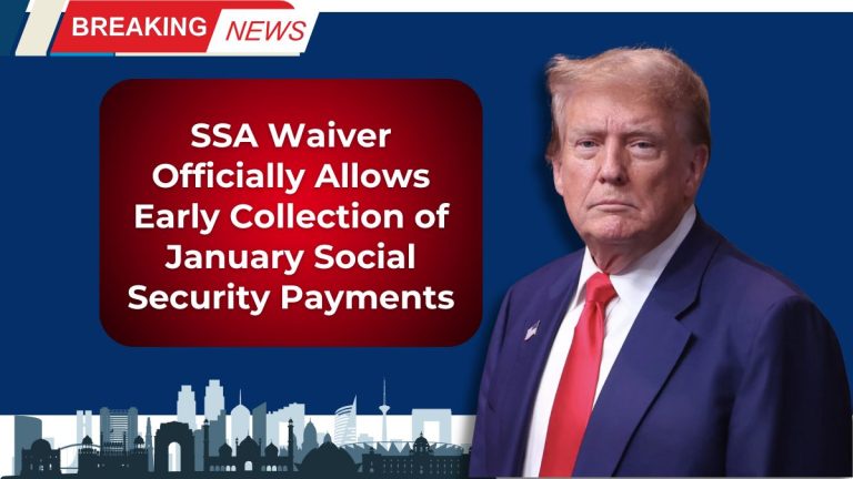 SSA Waiver Officially Allows Early Collection of January Social Security Payments