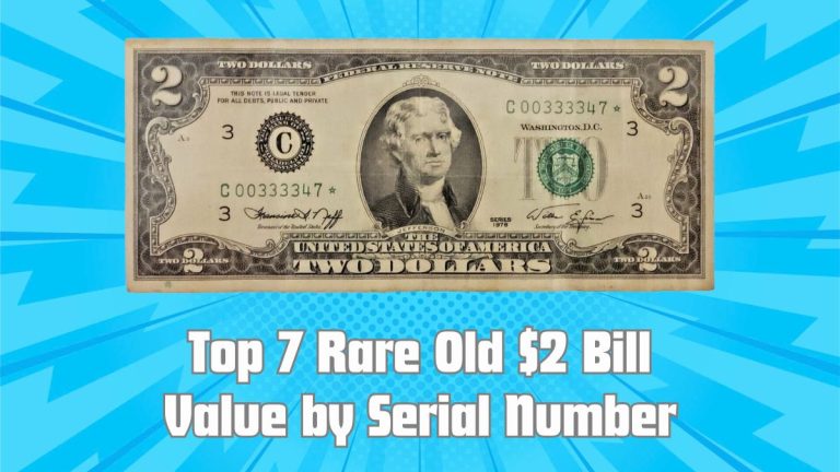 Top 7 Rare Old $2 Bill Value by Serial Number